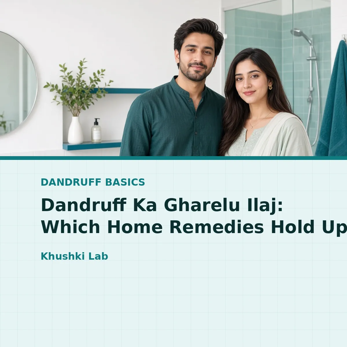 Dandruff Ka Gharelu Ilaj: Which Home Remedies Hold Up